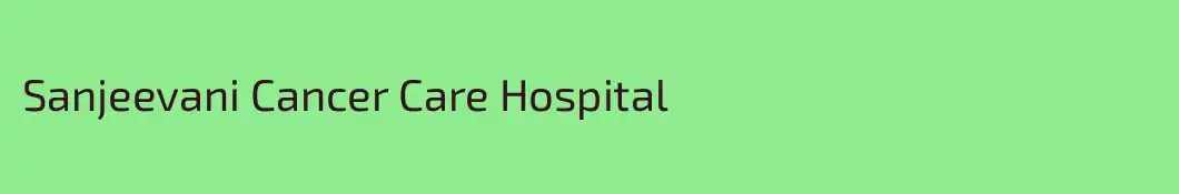 Sanjeevani Cancer Care Hospital